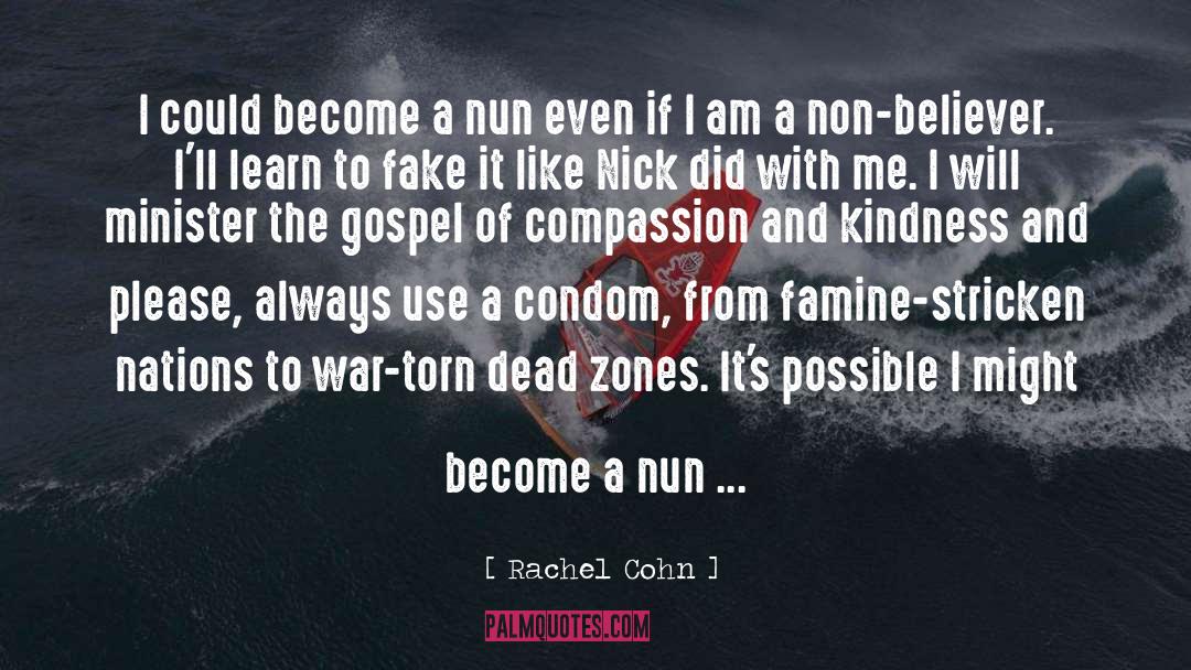 Rachel Cohn Quotes: I could become a nun