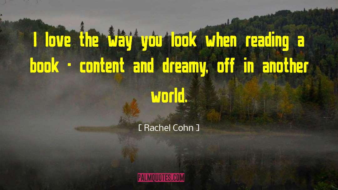 Rachel Cohn Quotes: I love the way you