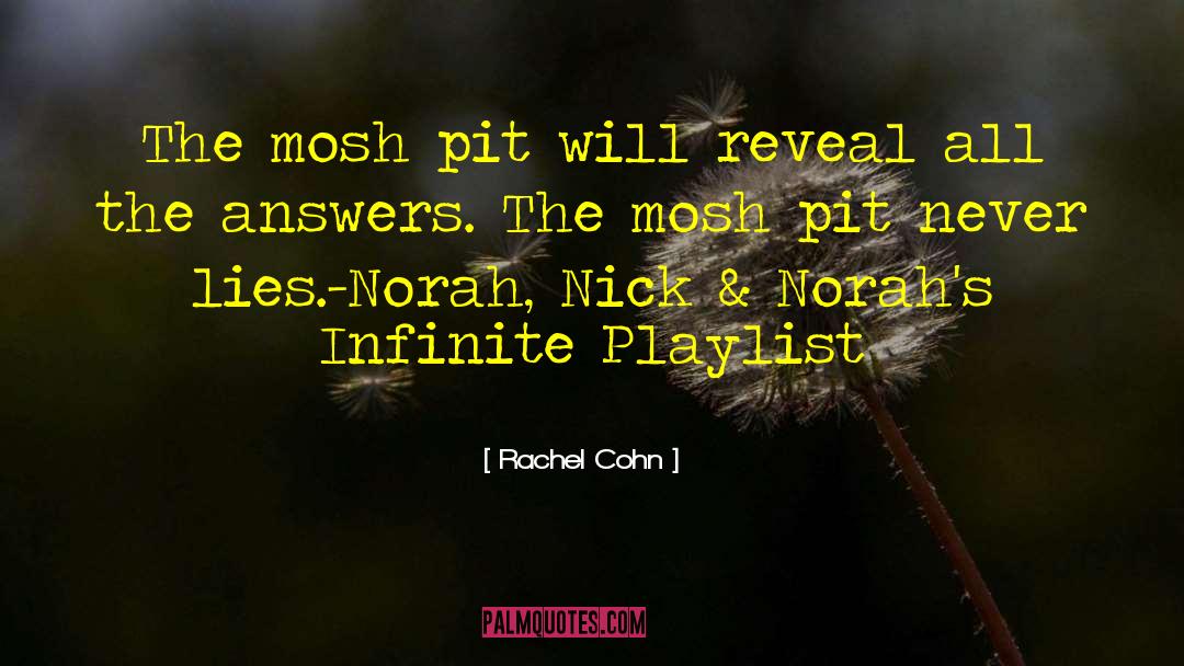 Rachel Cohn Quotes: The mosh pit will reveal