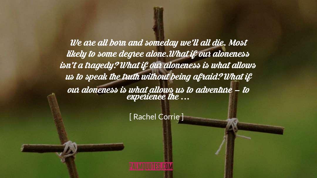 Rachel Corrie Quotes: We are all born and