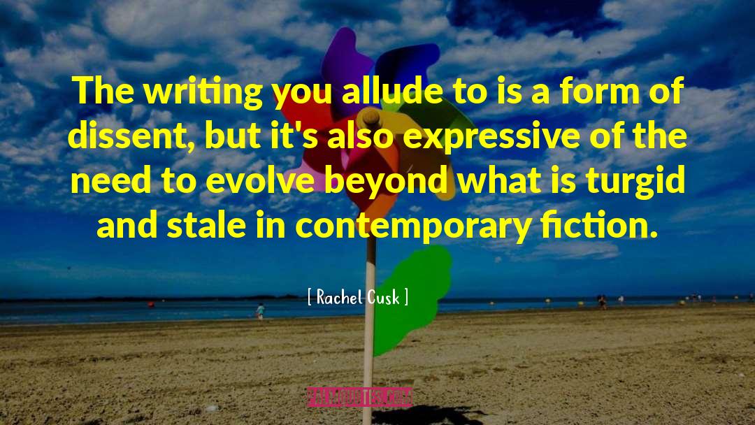 Rachel Cusk Quotes: The writing you allude to