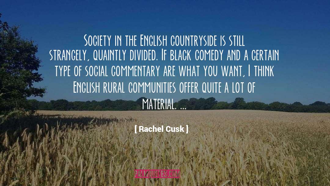 Rachel Cusk Quotes: Society in the English countryside