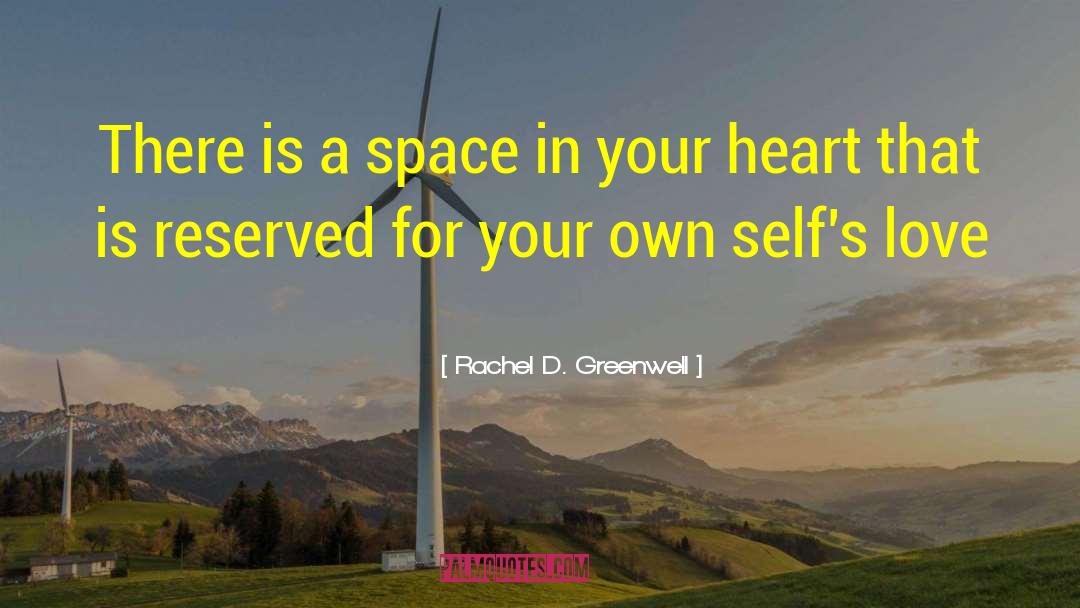 Rachel D. Greenwell Quotes: There is a space in