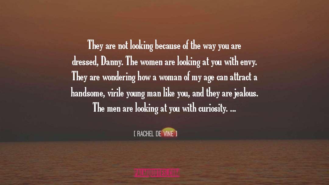 Rachel De Vine Quotes: They are not looking because