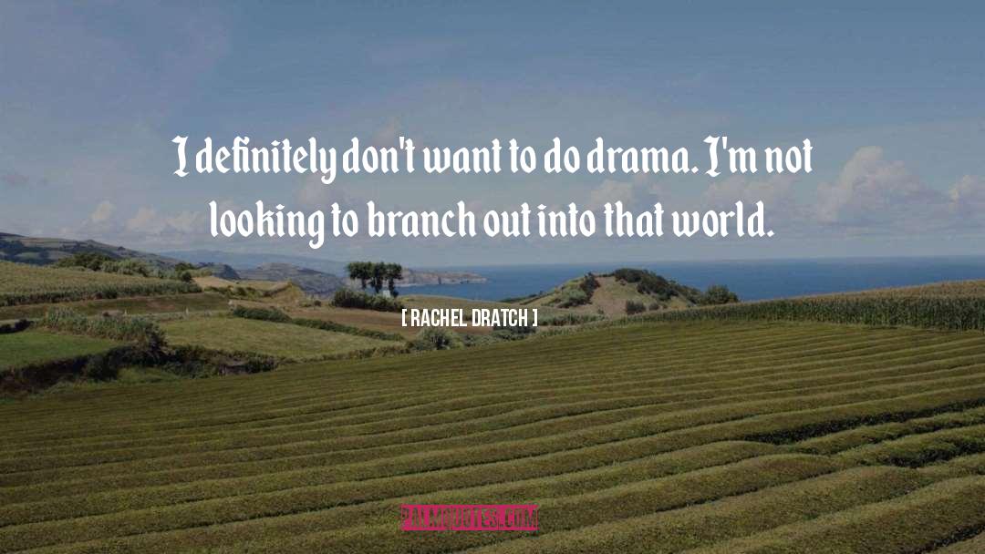 Rachel Dratch Quotes: I definitely don't want to