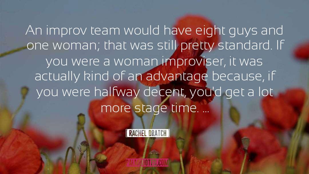 Rachel Dratch Quotes: An improv team would have