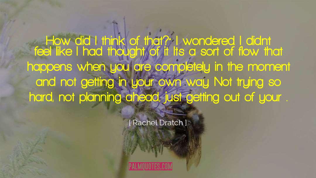 Rachel Dratch Quotes: How did I think of