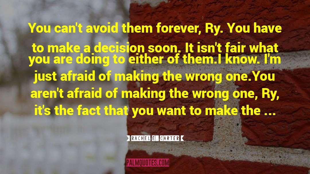 Rachel E. Carter Quotes: You can't avoid them forever,