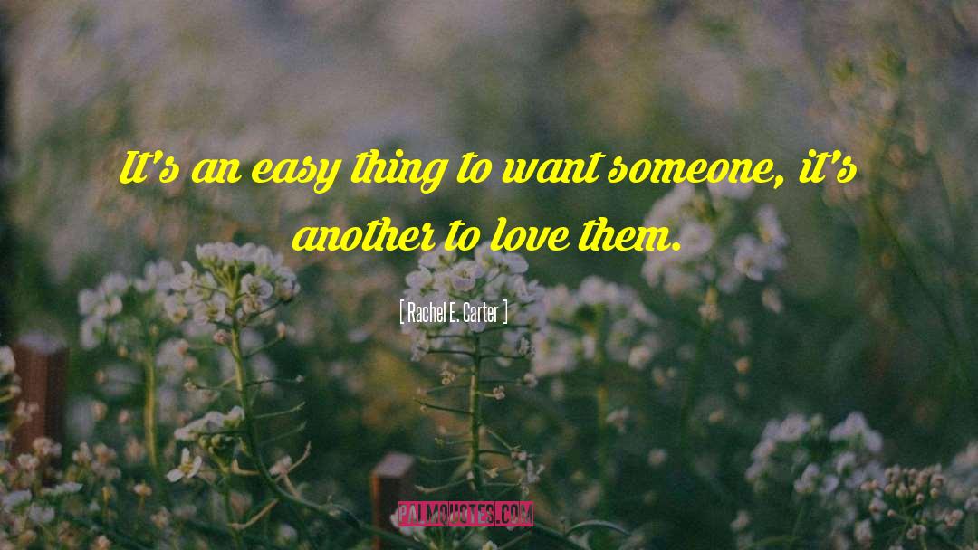 Rachel E. Carter Quotes: It's an easy thing to