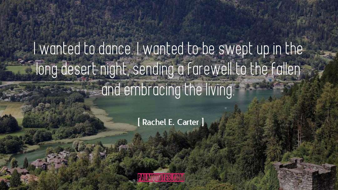 Rachel E. Carter Quotes: I wanted to dance. I