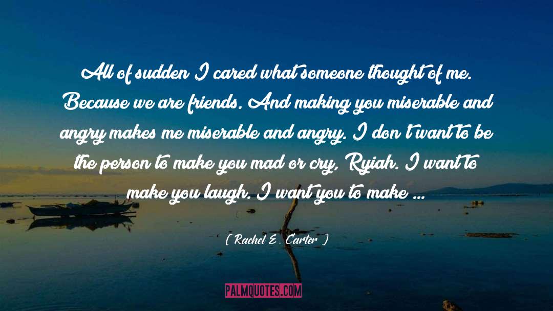 Rachel E. Carter Quotes: All of sudden I cared