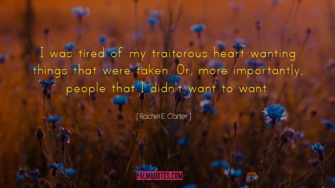 Rachel E. Carter Quotes: I was tired of my