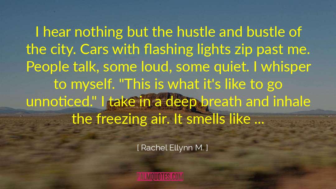 Rachel Ellynn M. Quotes: I hear nothing but the