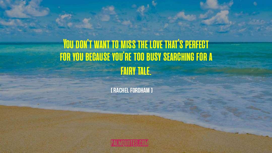 Rachel Fordham Quotes: You don't want to miss