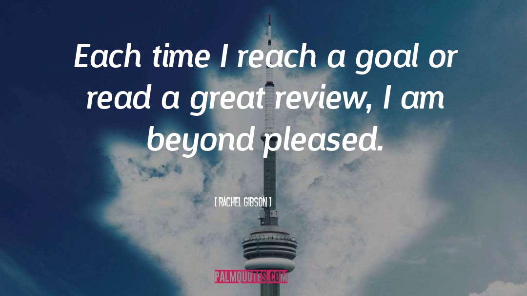 Rachel Gibson Quotes: Each time I reach a