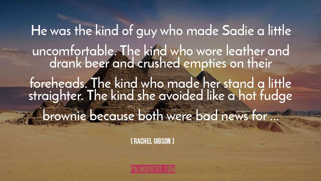 Rachel Gibson Quotes: He was the kind of