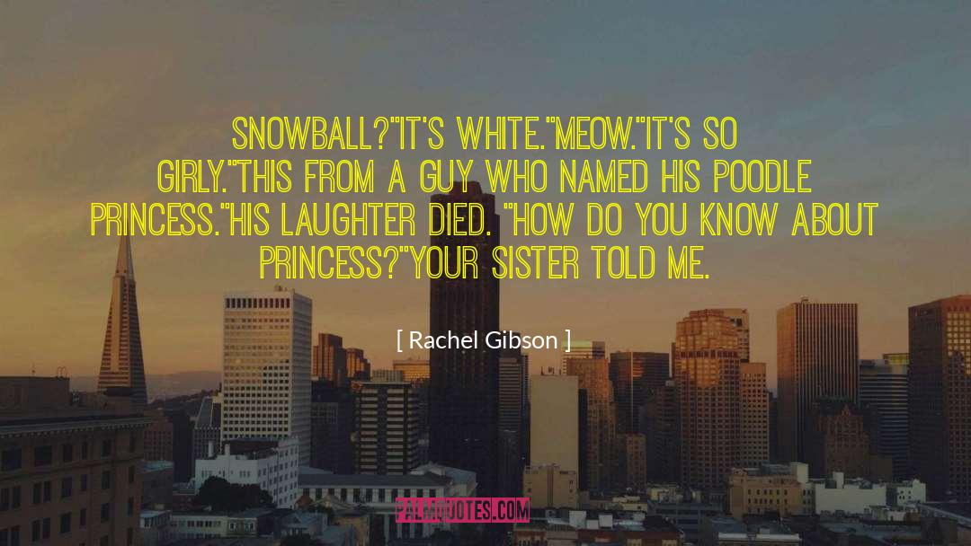 Rachel Gibson Quotes: Snowball?