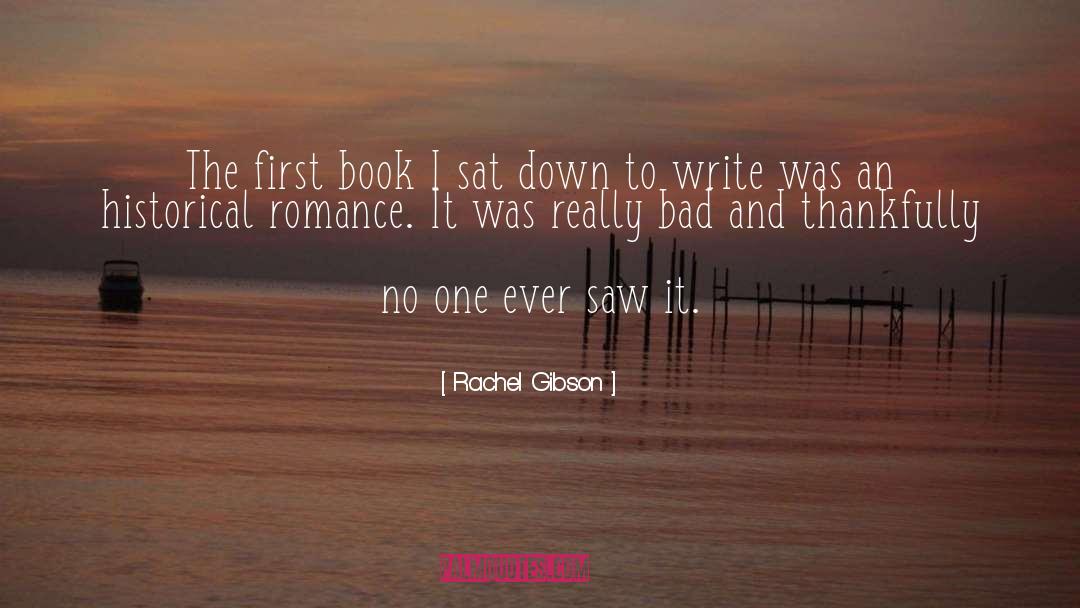 Rachel Gibson Quotes: The first book I sat