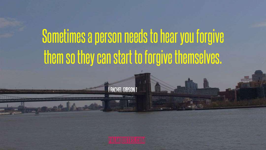 Rachel Gibson Quotes: Sometimes a person needs to