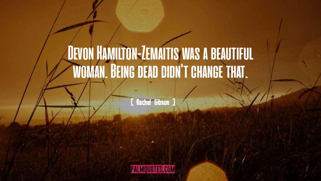 Rachel Gibson Quotes: Devon Hamilton-Zemaitis was a beautiful