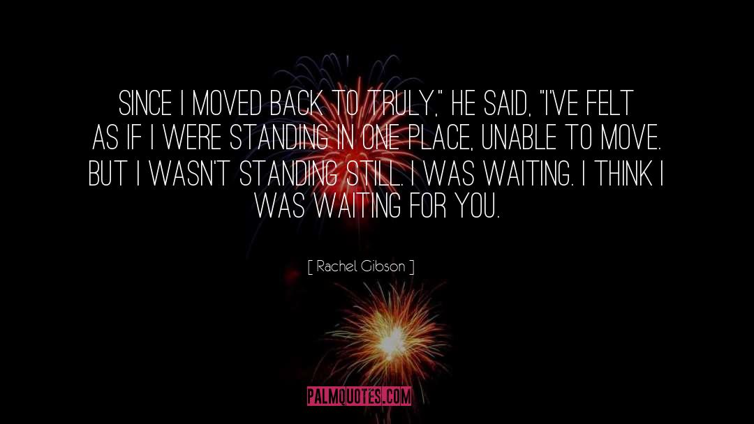 Rachel Gibson Quotes: Since I moved back to