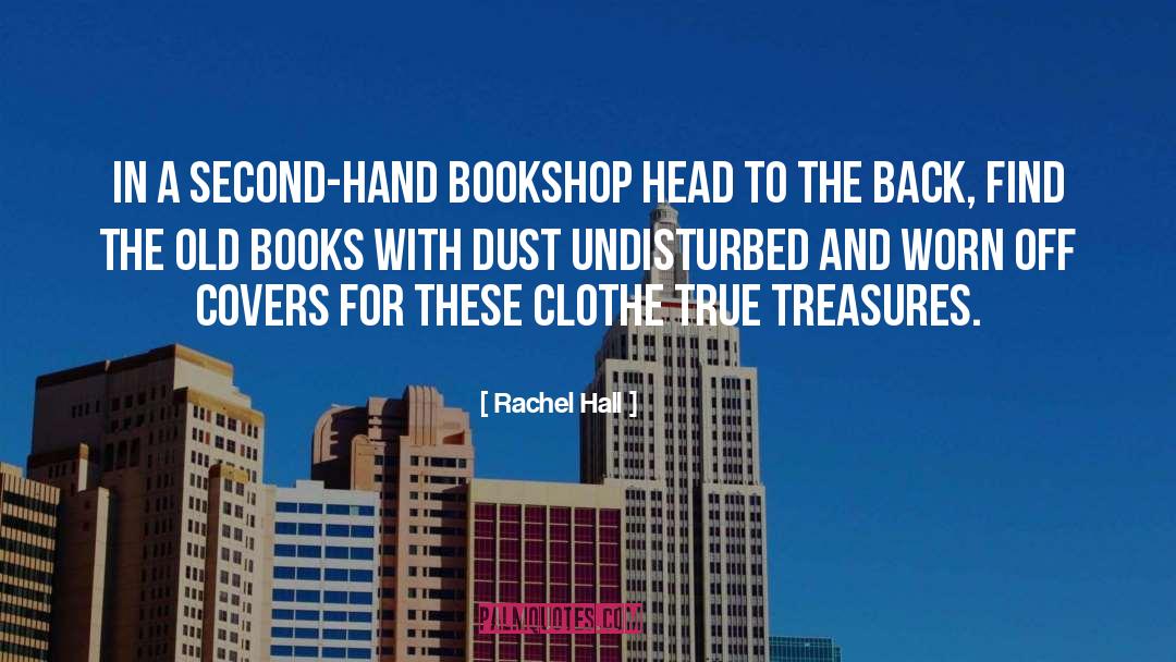 Rachel Hall Quotes: In a second-hand bookshop head