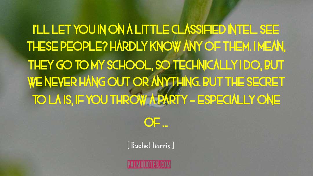 Rachel Harris Quotes: I'll let you in on