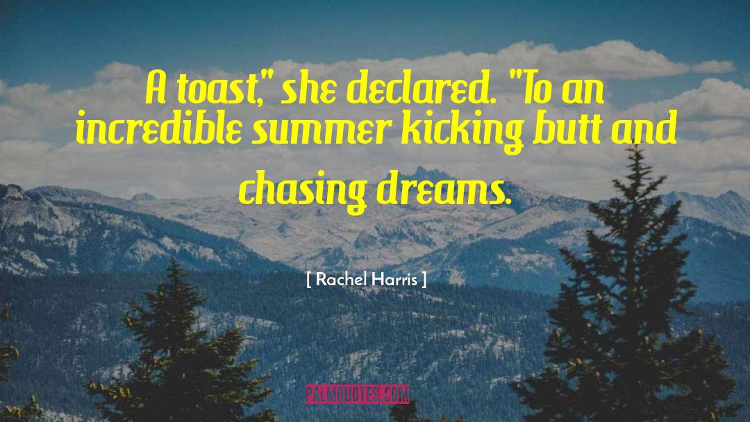 Rachel Harris Quotes: A toast,