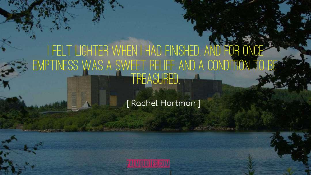 Rachel Hartman Quotes: I felt lighter when I