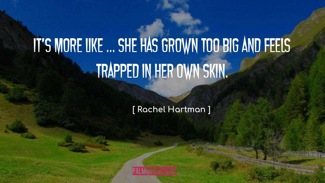 Rachel Hartman Quotes: It's more like ... she