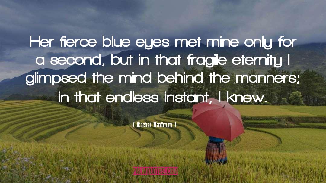 Rachel Hartman Quotes: Her fierce blue eyes met