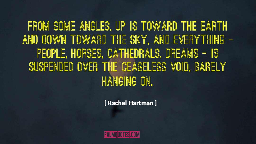 Rachel Hartman Quotes: From some angles, up is