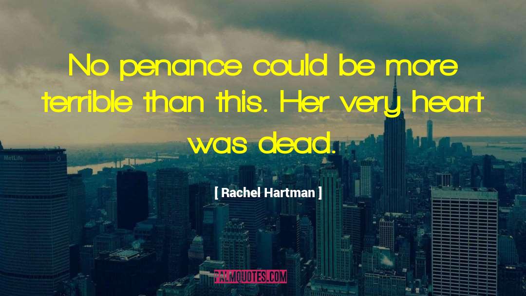 Rachel Hartman Quotes: No penance could be more