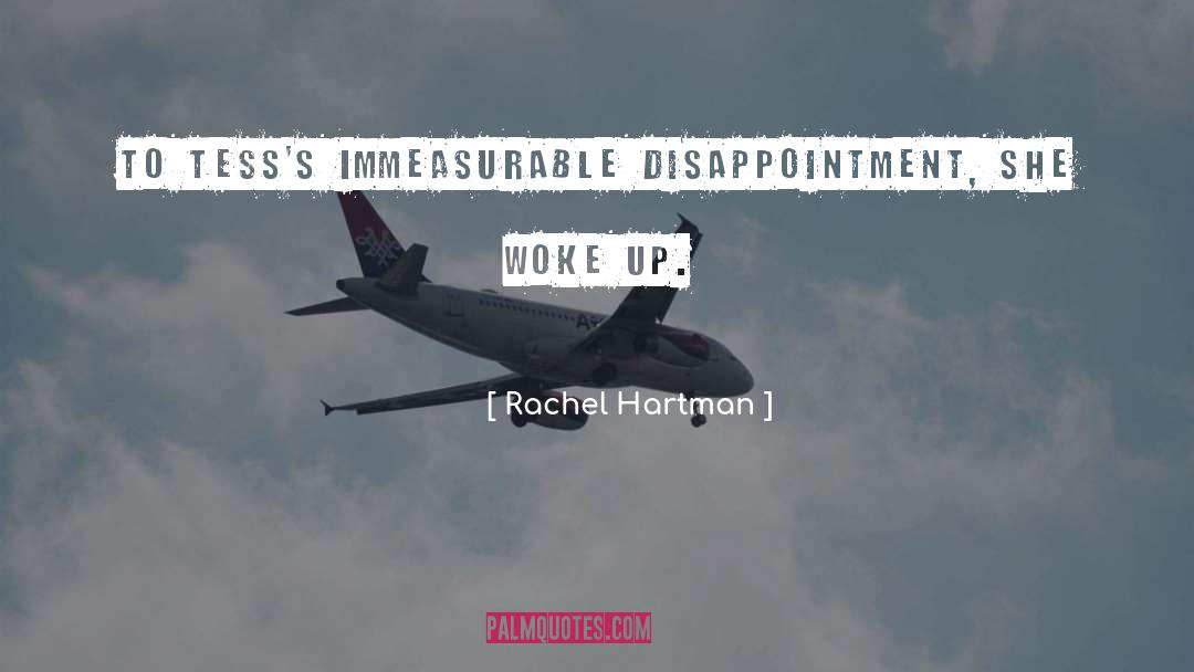Rachel Hartman Quotes: To Tess's immeasurable disappointment, she