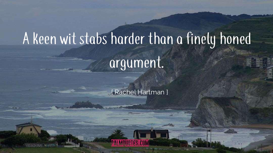 Rachel Hartman Quotes: A keen wit stabs harder