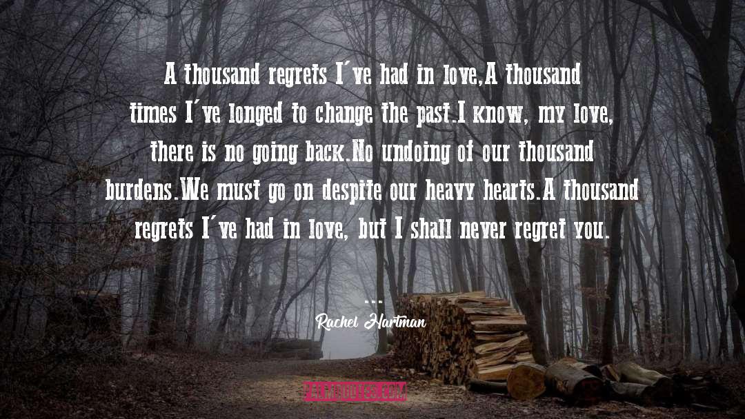 Rachel Hartman Quotes: A thousand regrets I've had