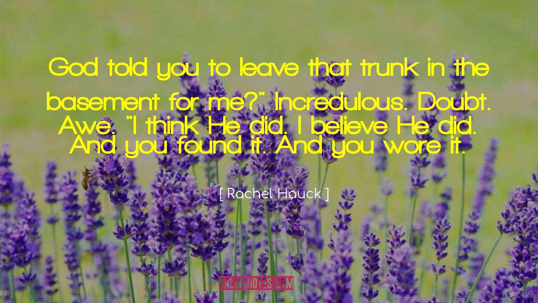 Rachel Hauck Quotes: God told you to leave