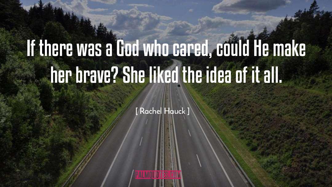 Rachel Hauck Quotes: If there was a God