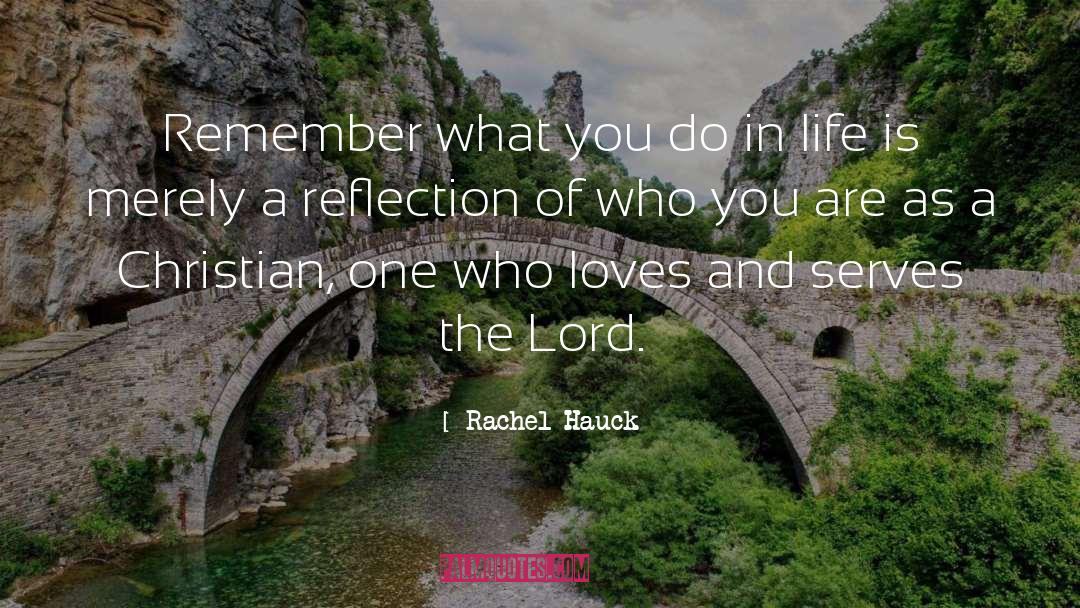 Rachel Hauck Quotes: Remember what you do in