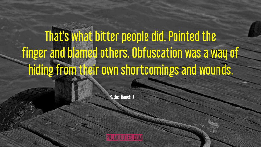 Rachel Hauck Quotes: That's what bitter people did.