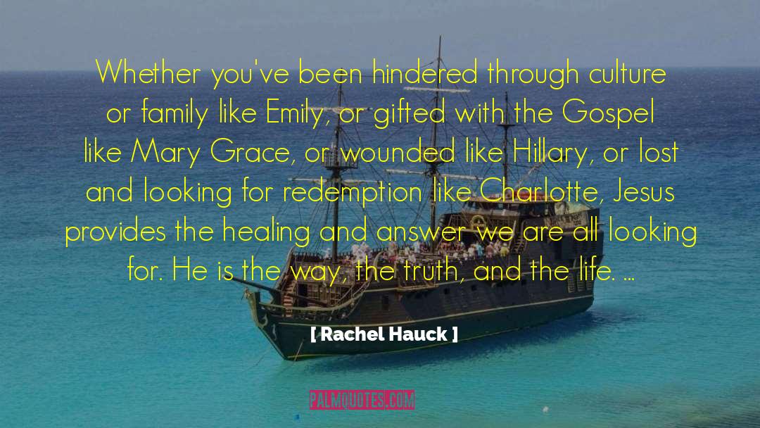 Rachel Hauck Quotes: Whether you've been hindered through