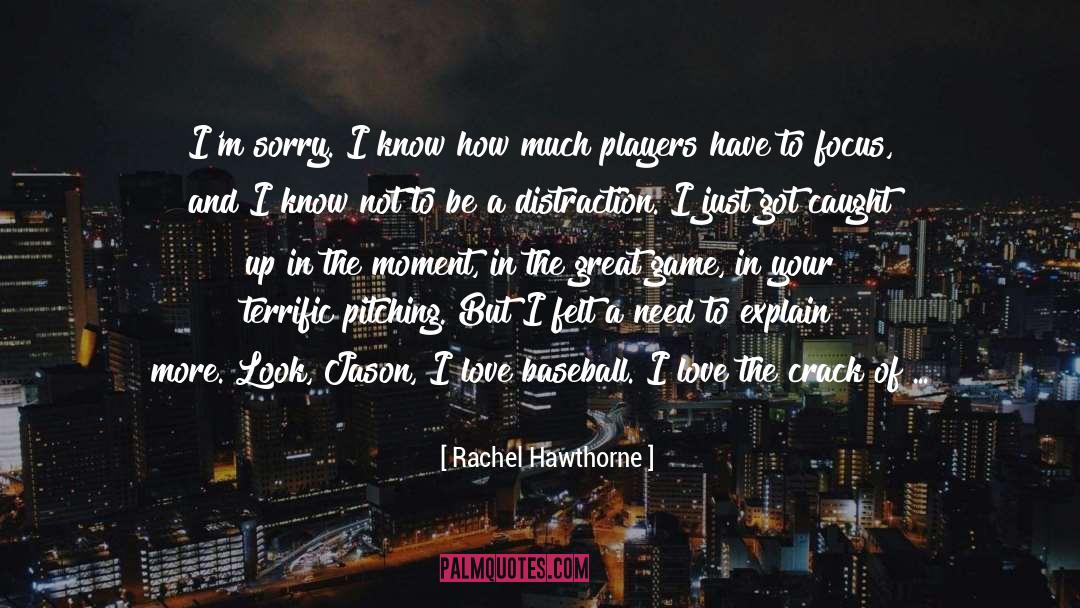Rachel Hawthorne Quotes: I'm sorry. I know how