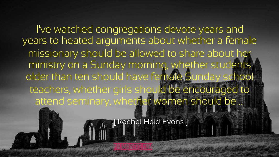 Rachel Held Evans Quotes: I've watched congregations devote years