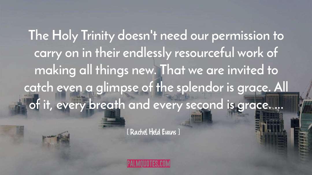 Rachel Held Evans Quotes: The Holy Trinity doesn't need
