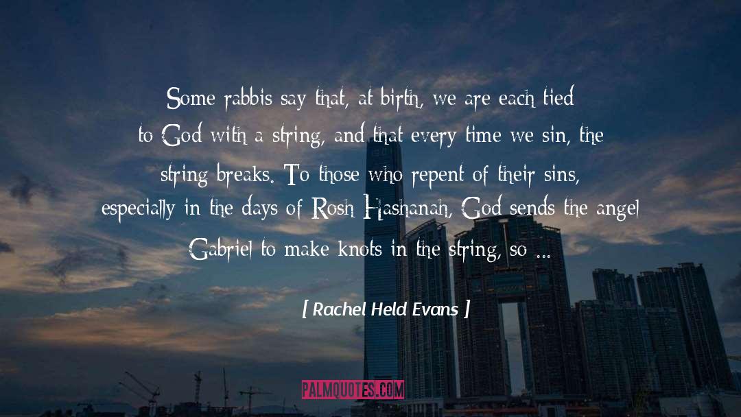 Rachel Held Evans Quotes: Some rabbis say that, at