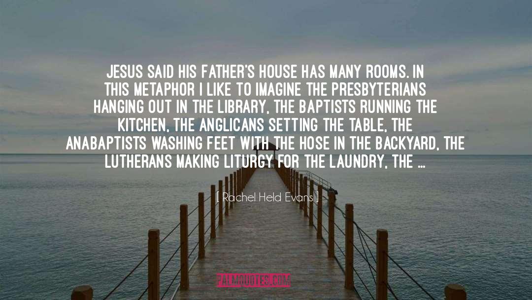Rachel Held Evans Quotes: Jesus said his Father's House
