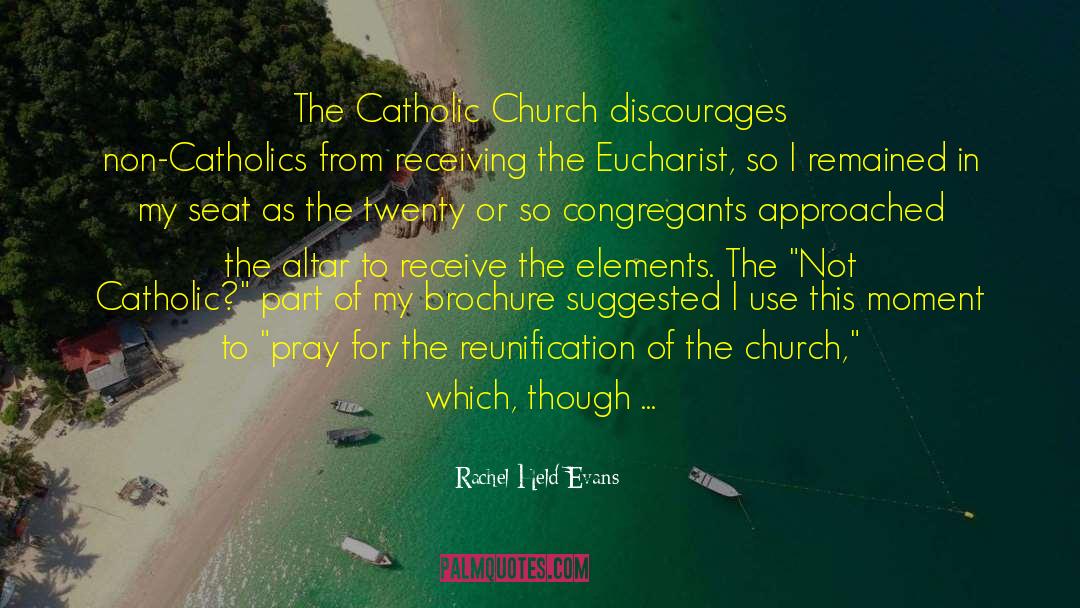 Rachel Held Evans Quotes: The Catholic Church discourages non-Catholics