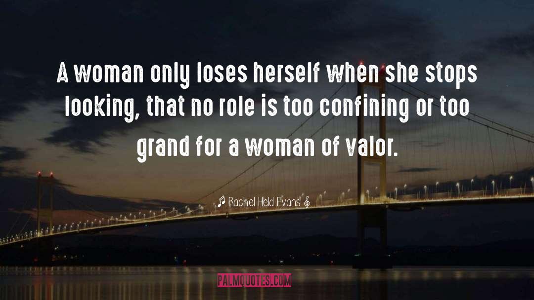 Rachel Held Evans Quotes: A woman only loses herself