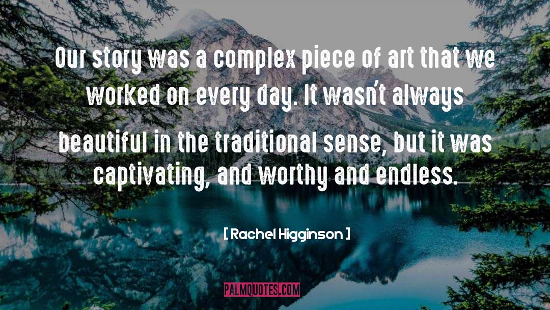 Rachel Higginson Quotes: Our story was a complex