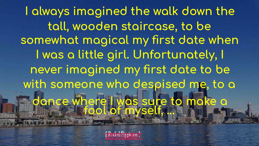 Rachel Higginson Quotes: I always imagined the walk